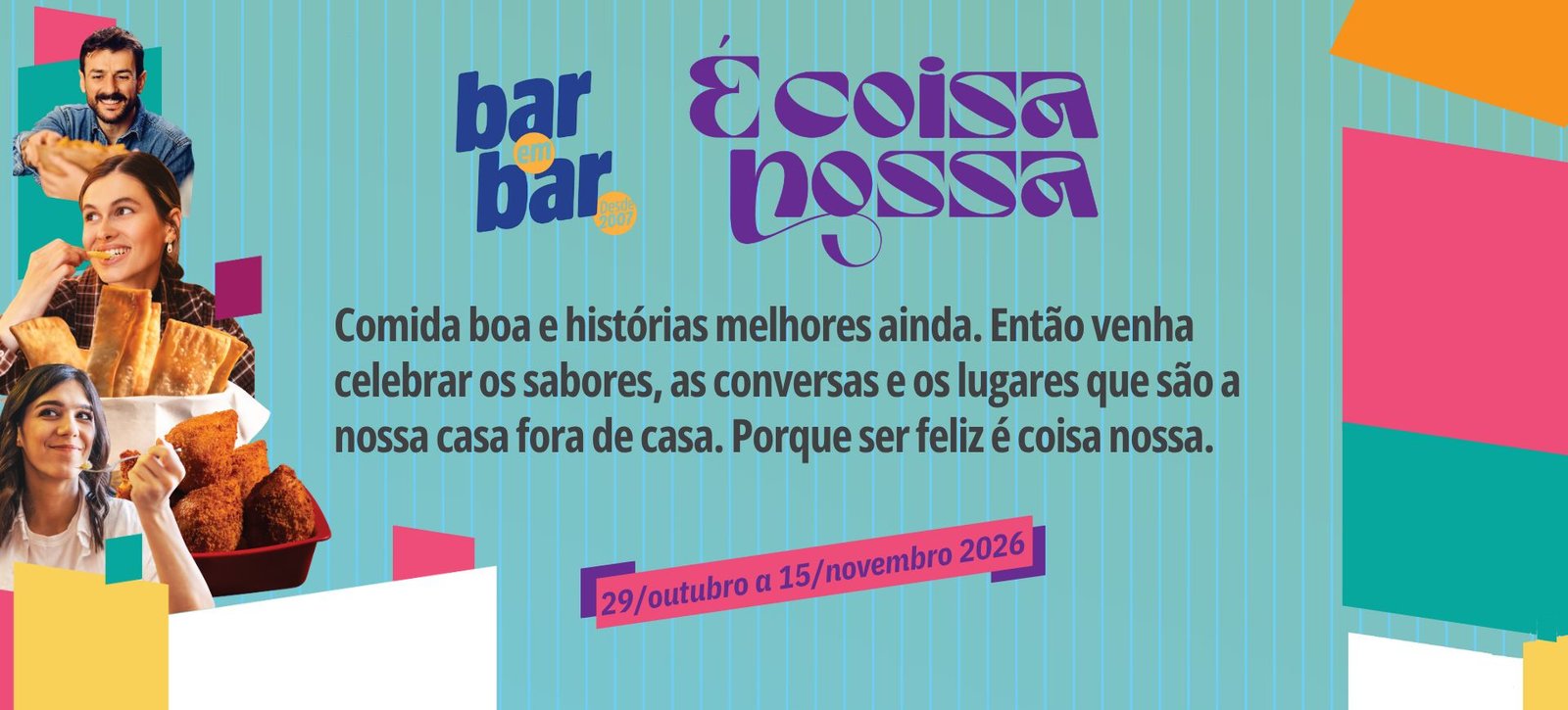 Bar em Bar 2026 — É coisa nossa. De 29 de outubro a 15 de novembro de 2026.